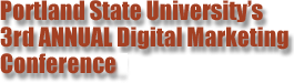 Portland State University's 3rd Annual Digital Marketing Conference